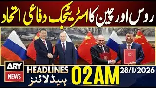 Russia and China's strategic defense alliance  | ARY News 2 AM Headlines | 28th Jan 2026