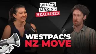 What&rsquo;s Making Headlines: Westpac&rsquo;s NZ move to change broker remuneration