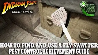 Indiana Jones And The Great Circle&nbsp;| How to Find a Fly Swatter | Pest Control&nbsp;Achievement Guide