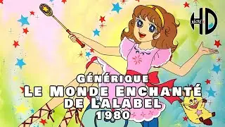 G&eacute;n&eacute;rique du Monde Enchant&eacute; de Lalabel (魔法少女ララベル) - 1980 - HD
