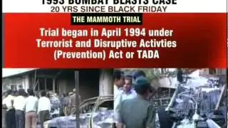 1993 Mumbai blasts 20 years on, final verdict yet to come