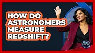 How Do Astronomers Measure Redshift? - Profiles in Politics