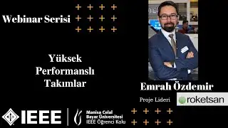 Webinar Serisi #6 | Emrah Özdemir - Proje Lideri ROKETSAN- Yüksek Performanslı Takımlar