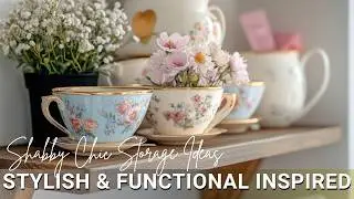 Shabby Chic Storage Ideas: Stylish & Functional Ways to Organize Your Vintage-Inspired Home