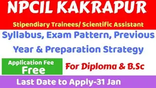 Npcil Kakrapur- Syllabus,  Exam Pattern, Preparation Strategy & Previous Year Paper