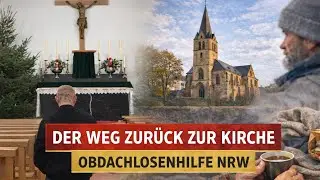 John findet zur&uuml;ck zur katholischen Kirche - Obdachlosenhilfe und M&auml;nnerforum r&uuml;ckt n&auml;her!