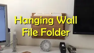 Applying a Finish to a Hanging Wall File Holder