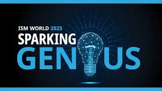ISM World 2025: Sparking Genius in Supply Management and Procurement