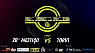 🎤⚔️ Batalha de MC’s | 28º MESTIÇO x TORVI | 1ª Fase (BATALHA COMPLETA) | Roda Cultural do Méier 🔥
