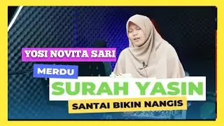 SURAH YASIN MERDU PELAN/ YOSI NOVITA SARI