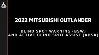 2022 Mitsubishi Outlander | Blind Spot Warning (BSW) and Active Blind Spot Assist (ABSA)