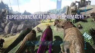 ARK: Official PvP MEAT RUNNING AND EXPOSING SUPREMACY!!