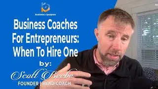 574: Business Coaches For Entrepreneurs: When To Hire One