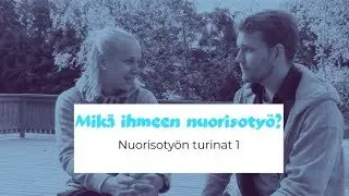Nuorisoty&ouml;n turinat | 1 | &ndash; Mik&auml; ihmeen nuorisoty&ouml;?