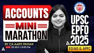 UPSC EPFO Accounts 2025 | EPFO EO/AO & APFC Accounts Marathon Class | By CA Aarti Pathak