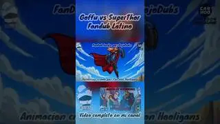 Goffu vs Superthor(2/4)| Fandub Latino | @CartoonHooligans