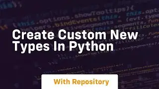 Create custom new types in python