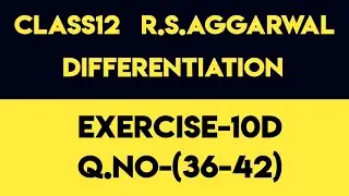 Exercise-10D(36-42) | Class 12 R.S.Aggarwal Maths solutions | Differentiation | @MathsSide