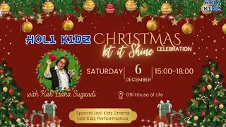 CHRISTMAS CELEBRATION &mdash; LET IT SHINE! WITH HOLIKIDZ GBI HOLI || 6 Desember 2025