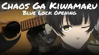 Blue Lock Opening + chords【Chaos Ga Kiwamaru by UNISON SQUARE GARDEN】Fingerstyle Guitar Cover