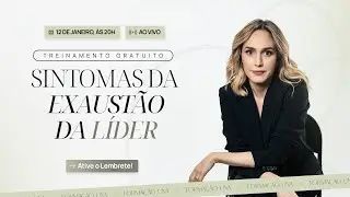 Treinamento || SINTOMAS DA EXAUST&Atilde;O DA L&Iacute;DER com Talitha Pereira