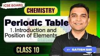Periodic Table Periodic Properties| Class 10 ICSE BOARD| POSITION OF ELEMENTS| CHEMISTRY