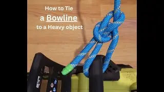 Bowline to a heavy Object  - learn to tie knots easy and a simple way.  #knot