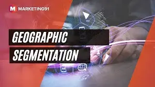 Geographic Segmentation - Meaning and Examples of Segmenting by Geography (249)