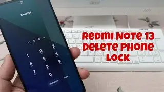 Xiaomi Redmi Note 13 4G, Delete Pin, Pattern, Password Lock.