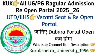 KUK👉All UG/PG Ragular Admission Re Open Portal & Open Counselling Full details In Video?