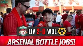 'Arsenal Bottle Jobs!' | Liverpool 2-0 Wolves | Fraser | Fan Cam