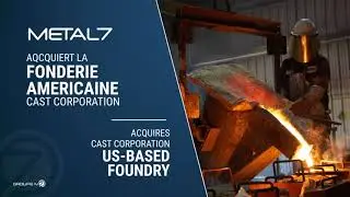 Group M7 (Metal7) continues its expansion and acquires U.S-based Cast Corporation Foundry