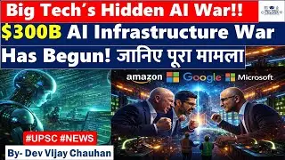 The $300B+ Infrastructure War | How Big Tech Is Building AI Factories Explained @DevVijayChauhan