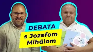 DEBATA č. 21 - s Jozefom Mihálom
