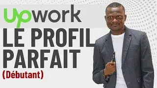 Freelancing avec UpWork : Voici le profil parfait ( D&eacute;butant )