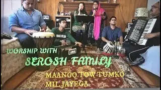 Maango tow tumko mil jayega|| Serosh Family||