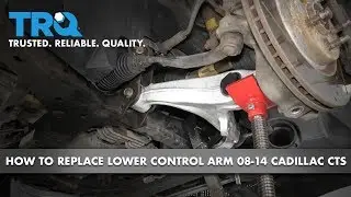 How to Replace Front Lower Control Arm  08-14 Cadillac CTS