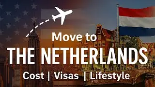 🇳🇱 Moving to The Netherlands: Cost of Living, Visas & Life for Americans