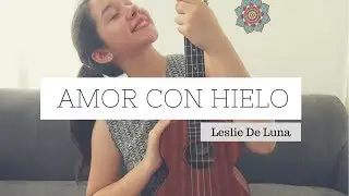 Amor con Hielo - Morat (Ukulele Cover) ❤️ ❄️