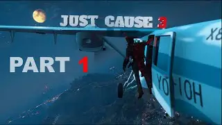 Just Cause 3: Part 1