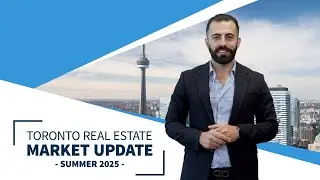 Toronto Real Estate Market Update &ndash; Summer 2025 | Is It a Buyer&rsquo;s Market Now?