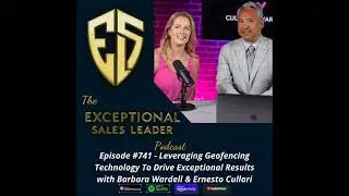 Leveraging Geofencing Technology to Drive Exceptional Results with Barbara Wardell & Ernesto Cullari