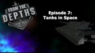 From The Depths | Episode 9: Tanks in Space | Ashes of the Empire