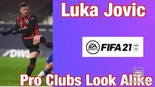 Luka Jovic- FIFA 21 Pro Clubs Look Alike