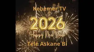 Kebemer Tv Tele Askan vous souhaite Bonne ann&eacute;e 2026