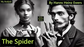 The Spider By Hanns Heinz Ewers - Demonic Narcissistic Mimicry - My Analysis