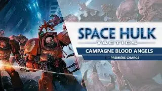 [Space Hulk : Tactics] Blood Angels - Mission II : Premi&egrave;re charge