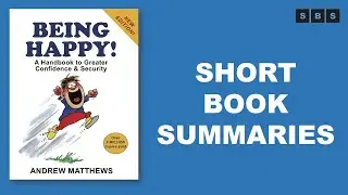 Short Book Summary of Being Happy! by Andrew Matthews