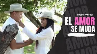 El Amor se Muda - Robert Pantoja