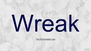 Wreak Pronunciation: How to Pronounce Wreak &mdash; How to Say Wreak?